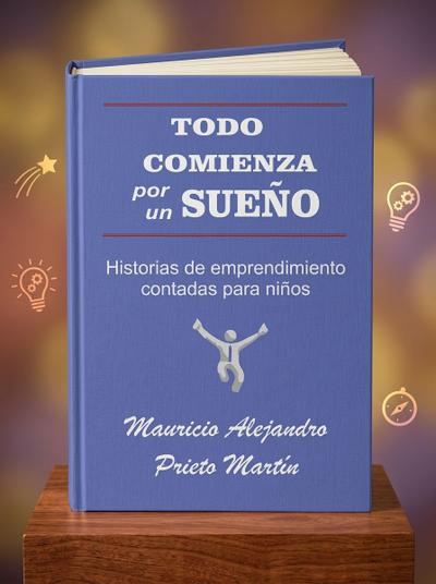 Portada del libro Todo Comienza por un Sueño