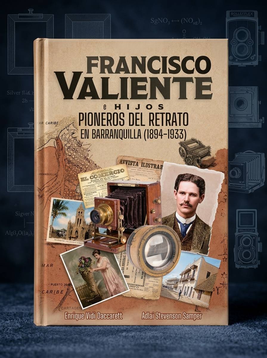 Portada de Francisco Valiente e hijos pioneros del retrato en Barranquilla (1894–1933)